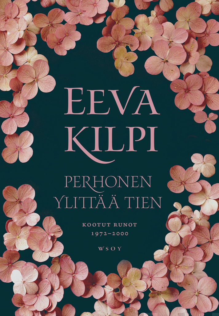 Perhonen Ylittää Tien - Kootut Runot 1972-2000 - Eeva Kilpi ...