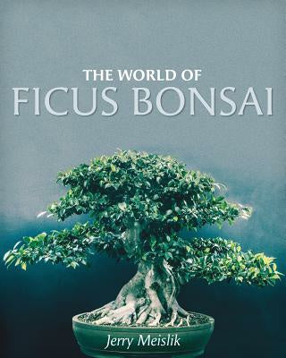 World of Ficus Bonsai, The