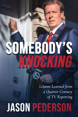 Somebody's Knocking: Lessons Learned from a Quarter Century of TV Reporting