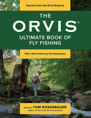 Orvis Ultimate Book of Fly Fishing: Secrets from the Orvis Experts, The