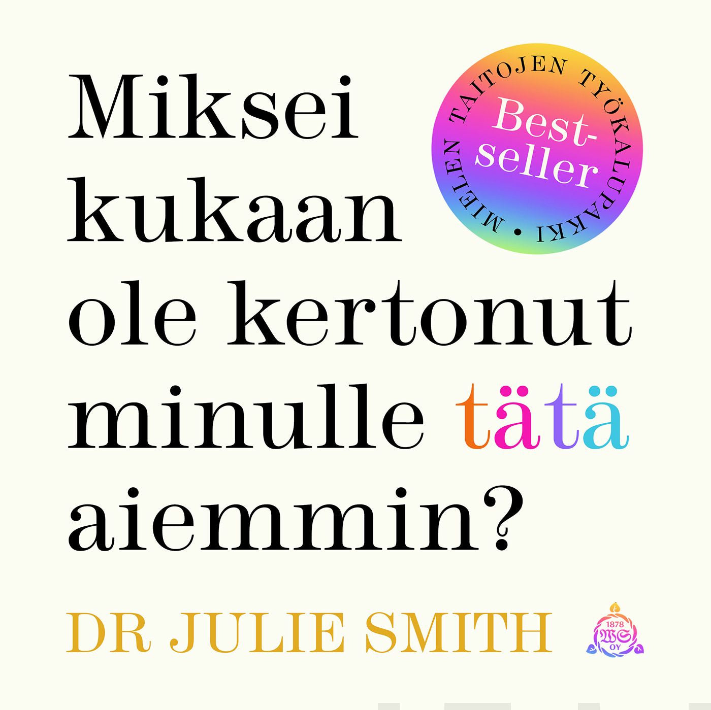 Miksei Kukaan Ole Kertonut Minulle Tätä Aiemmin? Julie Smith Äänikirja ...