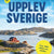 Nya Upplev Sverige : En guide till upplevelser i hela landet