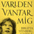 Världen väntar mig : Birgitta Stenberg, lusten och litteraturen