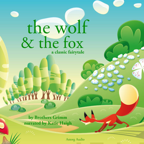 Wolf and the Fox, a Fairy Tale, The
