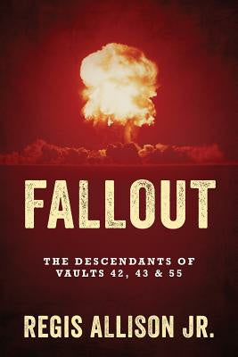 Fallout: The Descendants of Vaults 42, 43 & 55