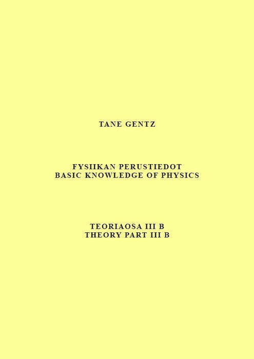 Fysiikan perustiedot. Teoriaosa III B - Basic knowledge of physics. Theory part III B