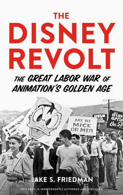 Disney Revolt: The Great Labor War of Animation's Golden Age, The