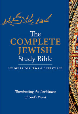 Complete Jewish Study Bible: Illuminating the Jewishness of God's Word, The
