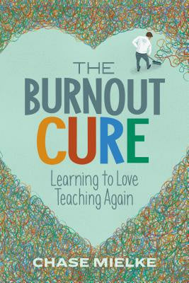 Burnout Cure: Learning to Love Teaching Again, The