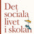 Det sociala livet i skolan : socialpsykologiska perspektiv