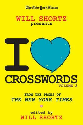 New York Times Will Shortz Presents I Love Crosswords: Volume 2, The