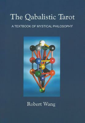 Qabalistic Tarot Book: A Textbook of Mystical Philosophy, The