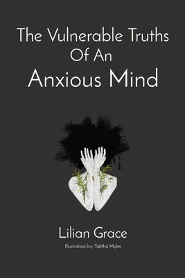 Vulnerable Truths Of An Anxious Mind, The