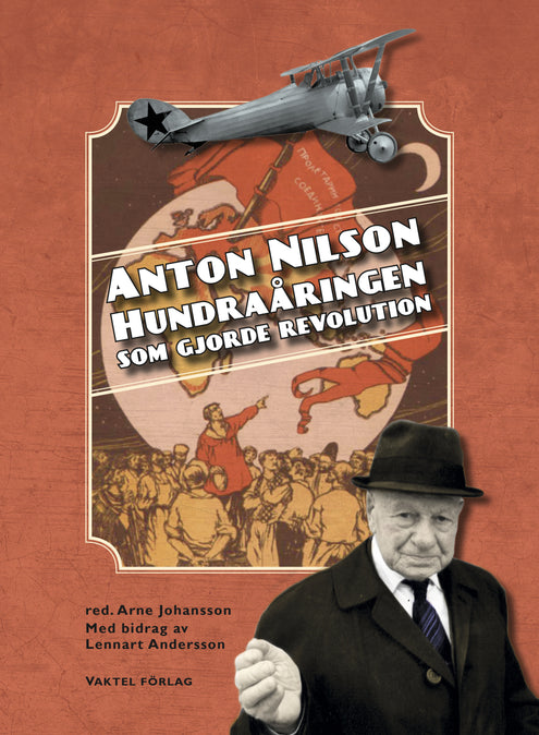 Anton Nilson : hundraåringen som gjorde revolution