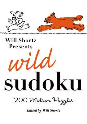 Will Shortz Presents Wild Sudoku: 200 Medium Puzzles
