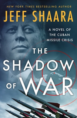 Shadow of War: A Novel of the Cuban Missile Crisis, The