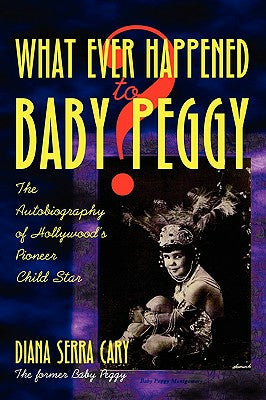 Whatever Happened to Baby Peggy?