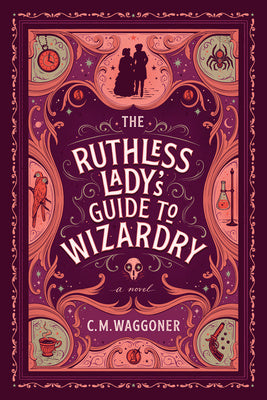 Ruthless Lady's Guide to Wizardry, The