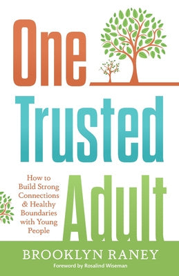 One Trusted Adult: How to Build Strong Connections & Healthy Boundaries with Young People