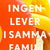 Ingen lever i samma familj