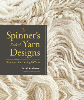 Spinner's Book of Yarn Designs: Techniques for Creating 80 Yarns, The