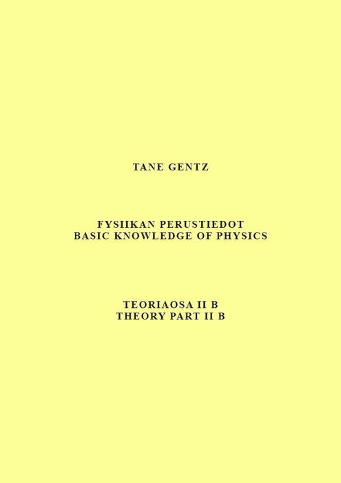 Fysiikan perustiedot. Teoriaosa II B - Basic knowledge of physics. Theory part II B