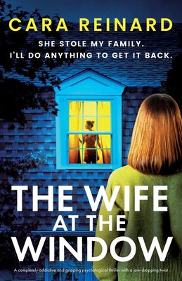 Wife at the Window: A completely addictive and gripping psychological thriller with a jaw-dropping twist, The