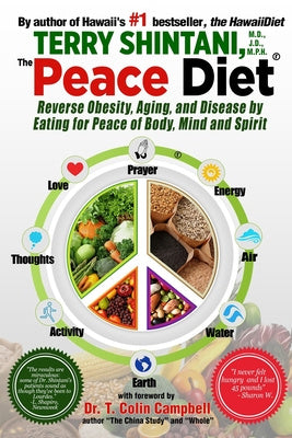 Peace Diet: Reverse Obesity, Aging, and Disease by Eating for Peace, Mind, and Body