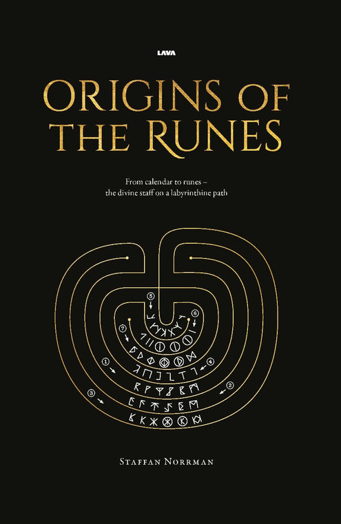 Origins of the runes : from calendar to runes - the divine staff on a labyrinthine path