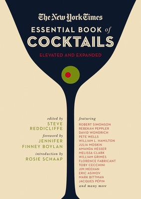 New York Times Essential Book of Cocktails (Second Edition): Over 400 Classic Drink Recipes with Great Writing from the New York Times, The