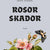 Rosor skador