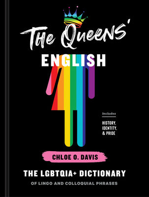 Queens' English: The Lgbtqia+ Dictionary of Lingo and Colloquial Phrases, The