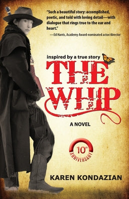 Whip: A Novel Inspired by the Story of Charley Parkhurst, The