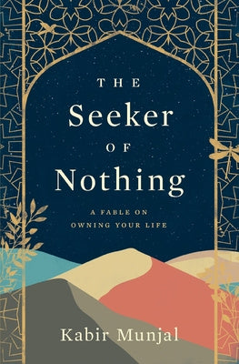 Seeker of Nothing: A fable on owning your life, The