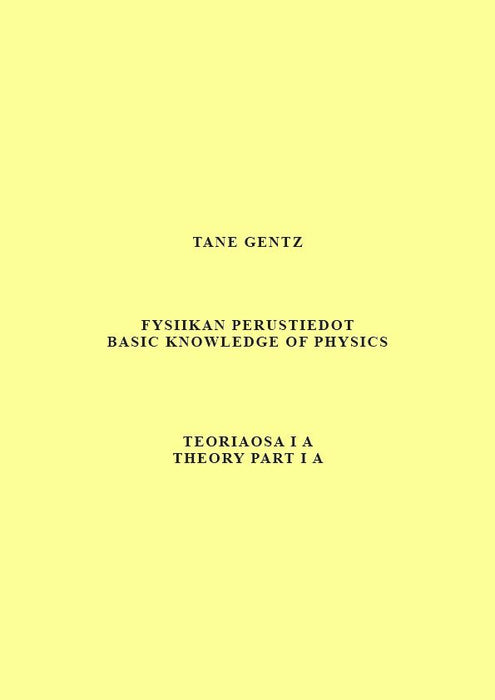 Fysiikan perustiedot. Teoriaosa I A - Basic knowledge of physics.  Theory part I A