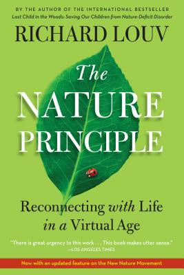 Nature Principle: Reconnecting with Life in a Virtual Age, The