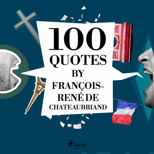 100 Quotes by François-René de Chateaubriand