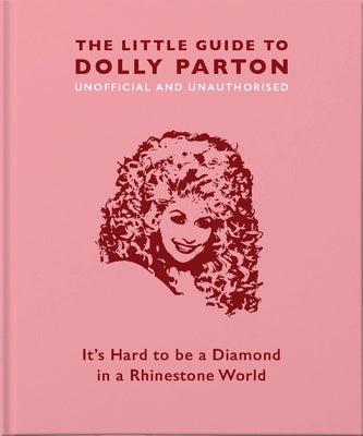 Little Guide to Dolly Parton: It's Hard to Be a Diamond in a Rhinestone World, The