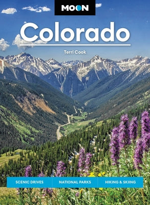 Moon Colorado: Scenic Drives, National Parks, Hiking & Skiing