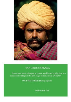 Tan Dan's chelana 1948-2014 : narrations about changes in power, wealth and production in a semidesert village at the first stage of democracy. Volume three, Money aspects
