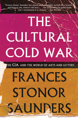Cultural Cold War: The CIA and the World of Arts and Letters, The