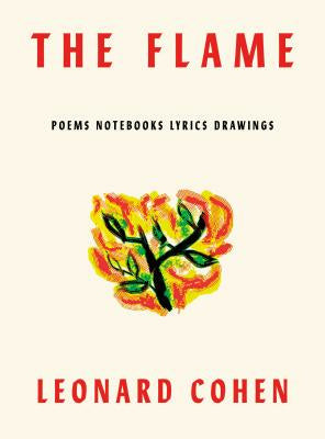 Flame: Poems Notebooks Lyrics Drawings, The
