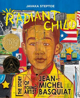 Radiant Child: The Story of Young Artist Jean-Michel Basquiat (Caldeco ...