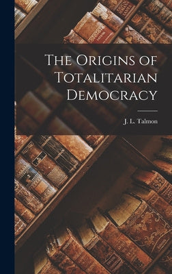 Origins of Totalitarian Democracy, The