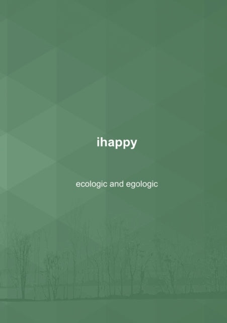 ihappy : ecological and egological