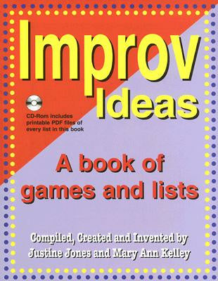 Improv Ideas--Volume 1 and CD: A Book of Games and Lists [With CDROM]