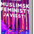 Muslimsk feminist? Javisst!
