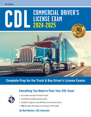 CDL - Commercial Driver's License Exam, 2024-2025: Complete Prep for the Truck & Bus Driver's License Exams