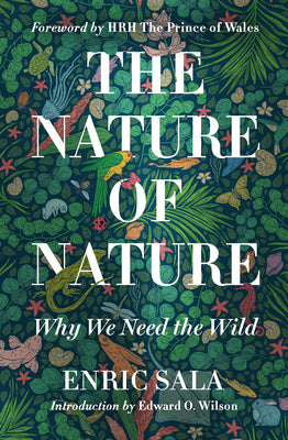 Nature of Nature: Why We Need the Wild, The
