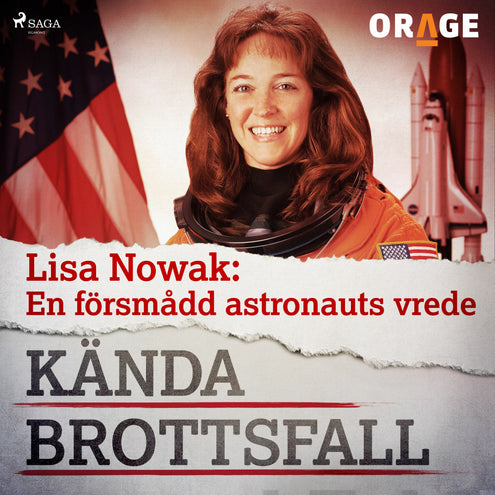 Lisa Nowak: En försmådd astronauts vrede